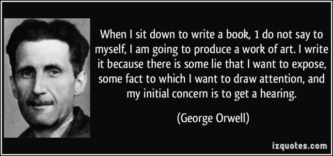 quote-when-i-sit-down-to-write-a-book-1-do-not-say-to-myself-i-am-going-to-produce-a-work-of-art-i-george-orwell-322879